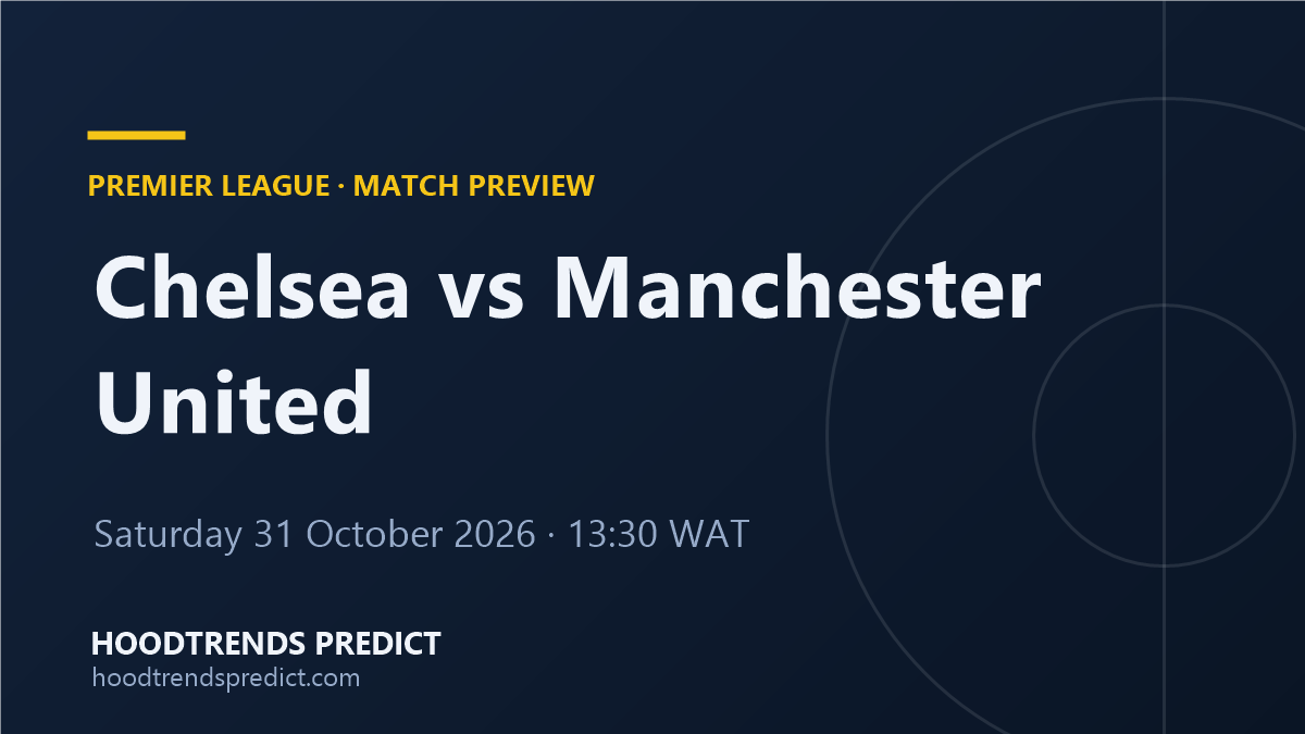 Chelsea vs Manchester United Prediction, Team News & Correct Score ...